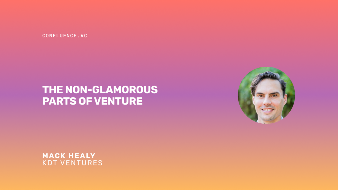 📶 Mack Healy (GP @ KdT Ventures) on the non-glamorous parts of venture