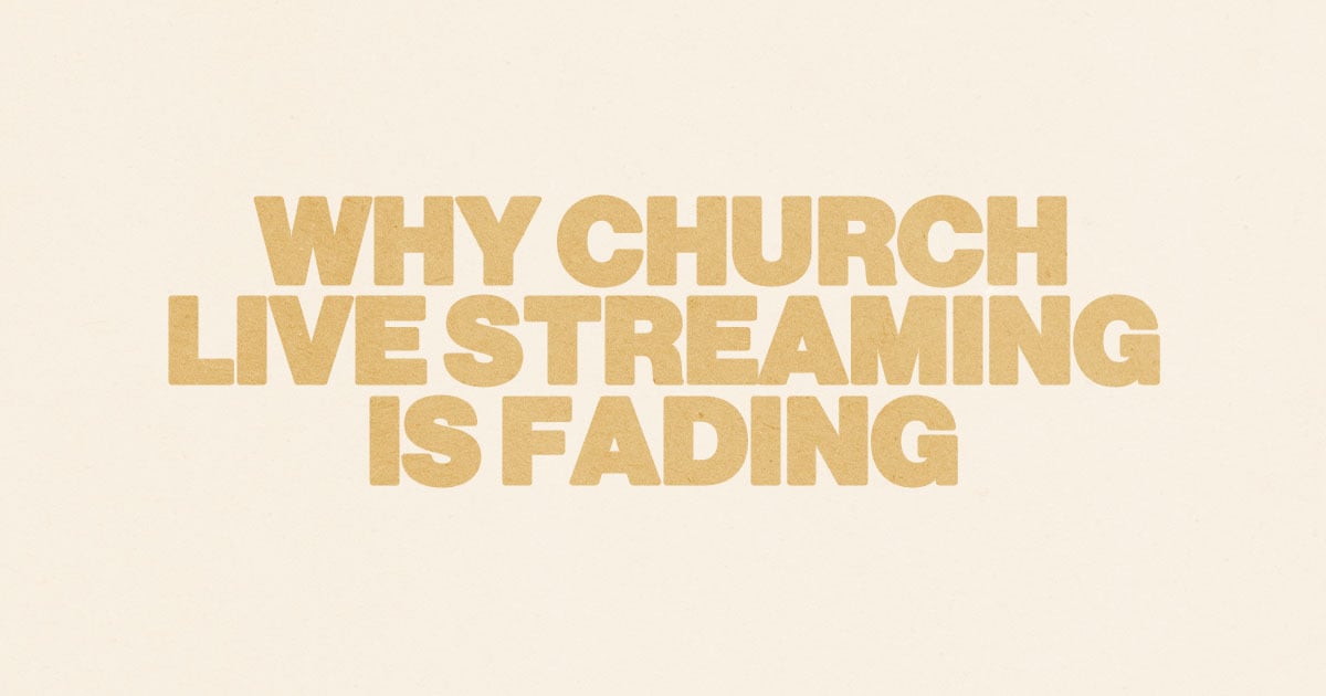Why Church Live Streaming Is Fading