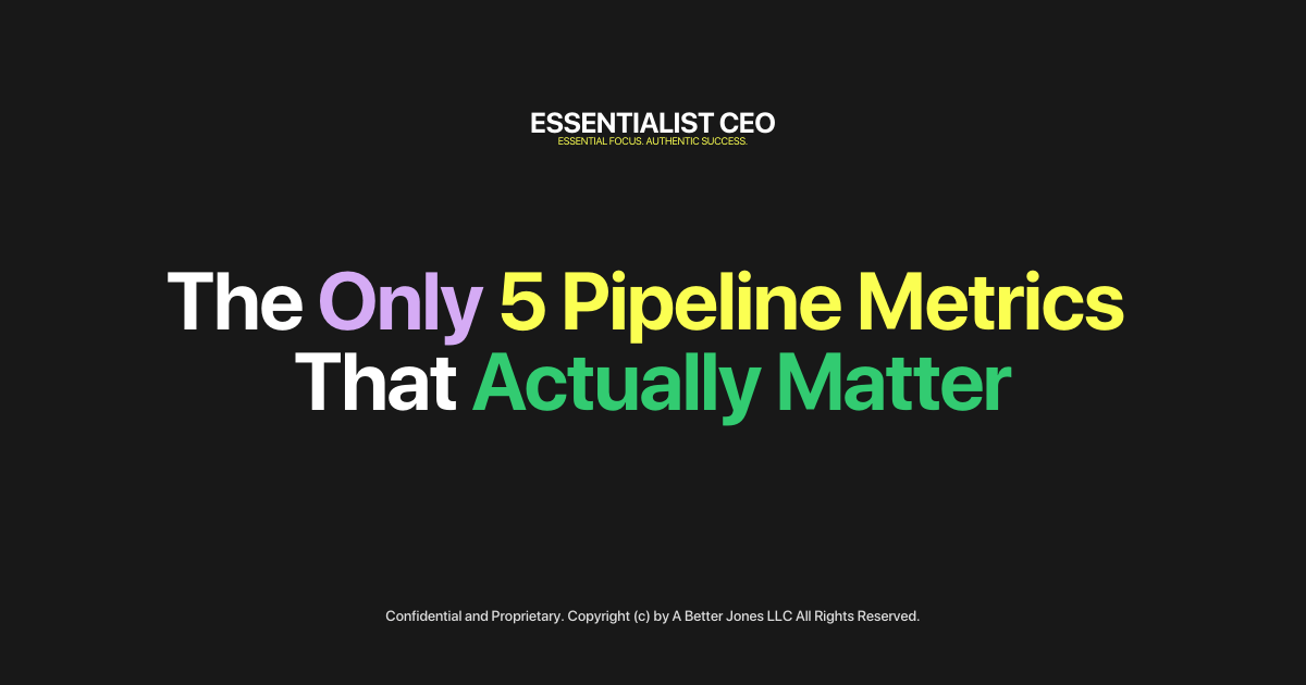 The Only 5 Pipeline Metrics That Actually Matter