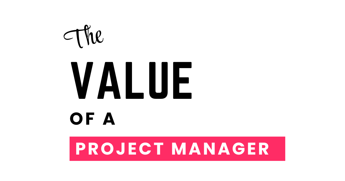 Value of a Project Manager