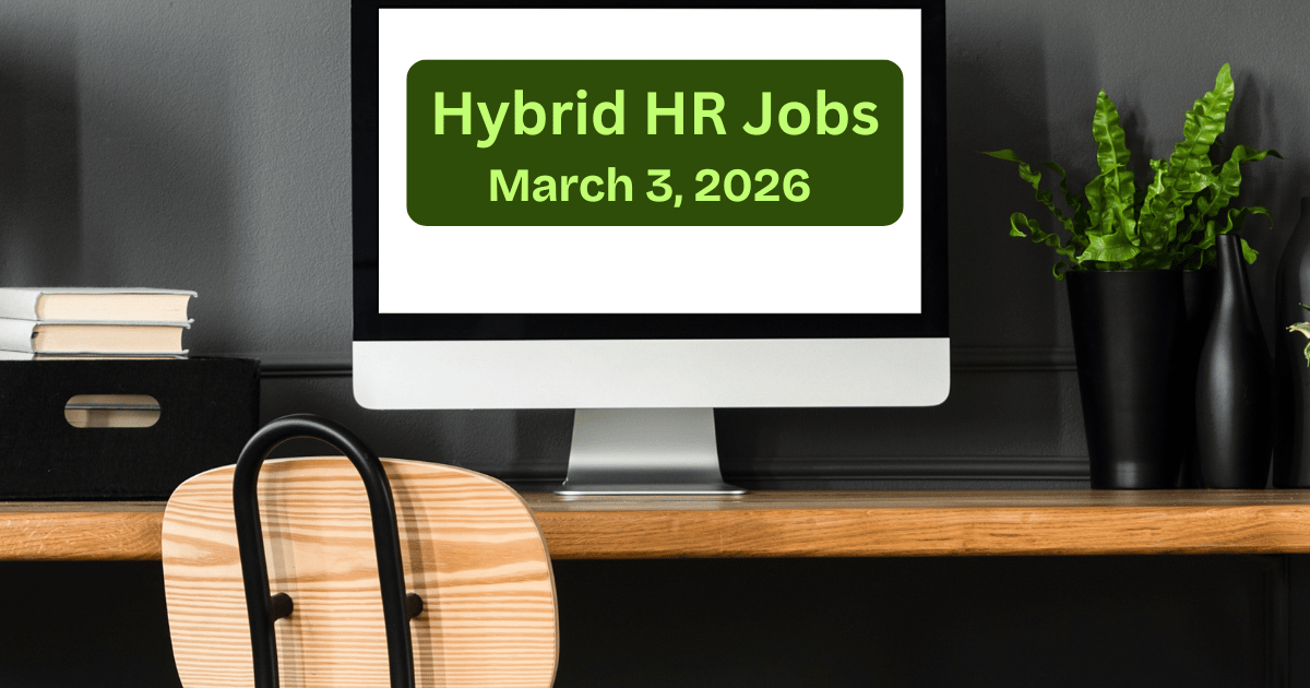 Work from home (Hybrid) HR Jobs Closing Soon! March 2, 2026
