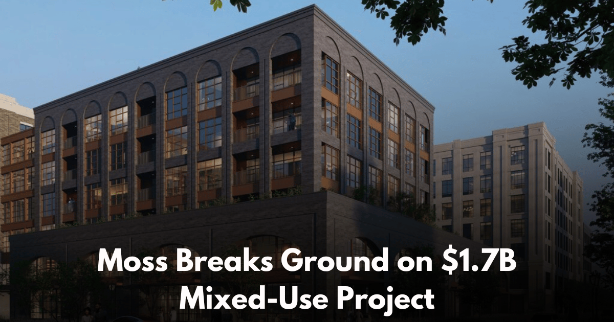 Moss Breaks Ground on $1.7B Westside Village Mixed-Use District in Fort Worth