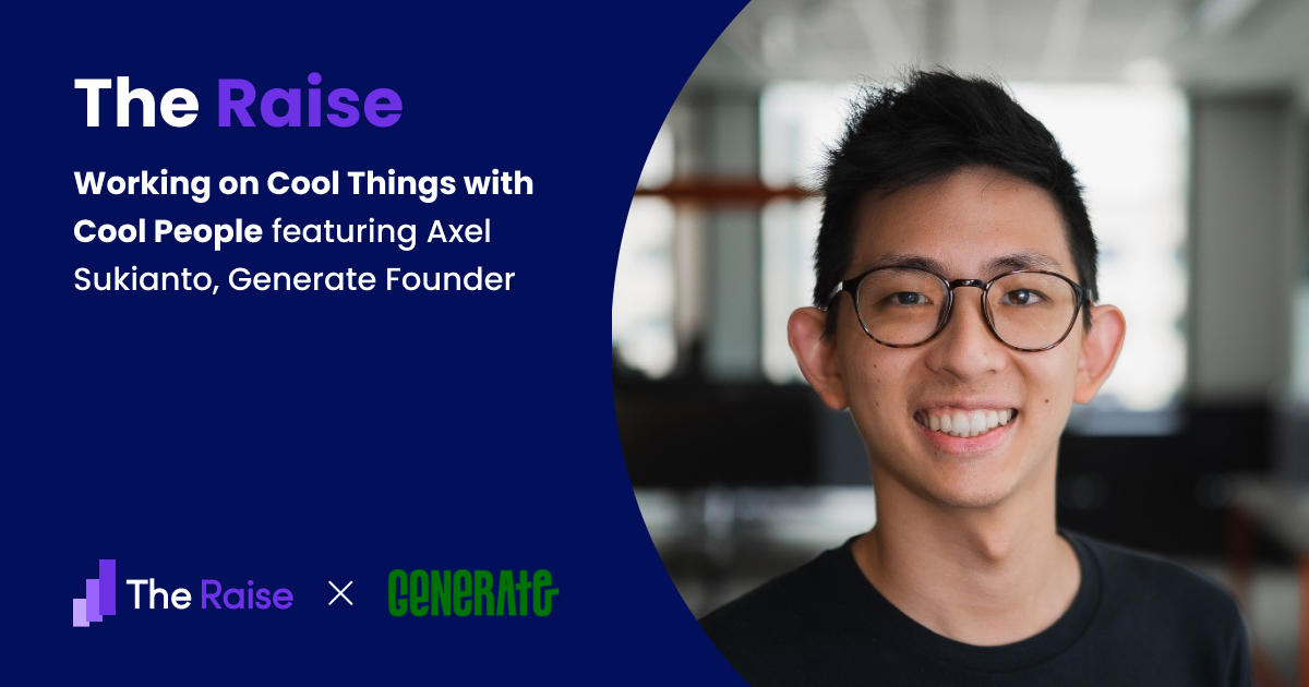 The Raise Issue #14 Why Axel Sukianto's motto is "working on cool things with cool people" 