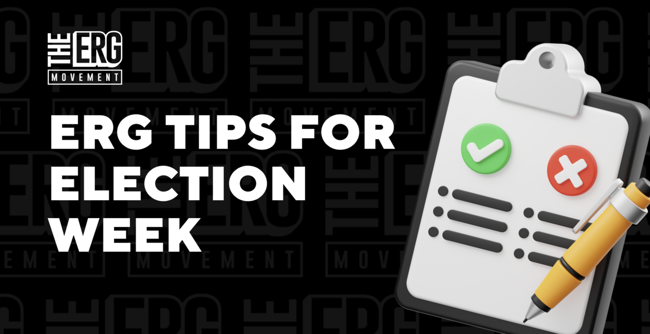 5 Ways ERGs Can Navigate Election Week Safely