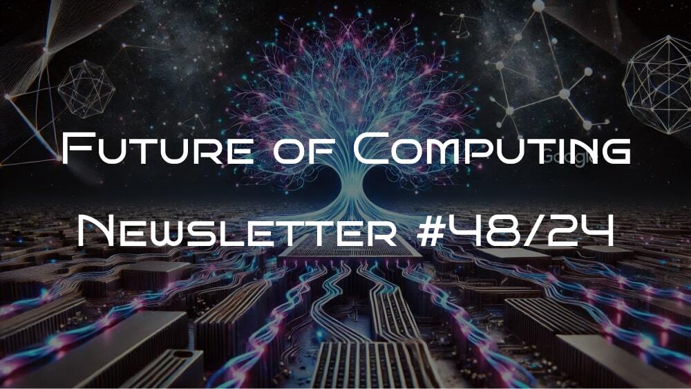 🤖🦾 It’s a Wrap: The Future of Computing Conference 2024, Google Willow, and Hyper Moore’s Law