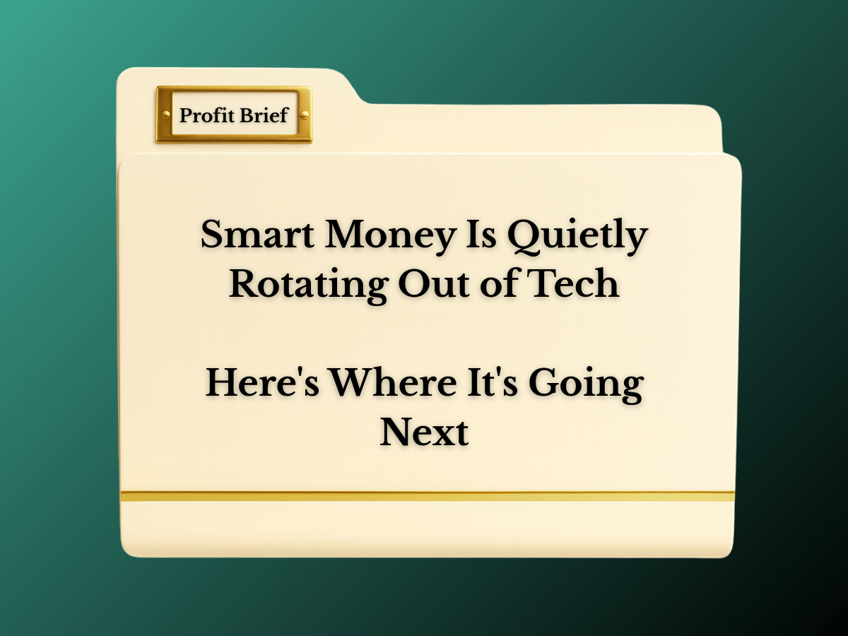 Smart Money Is Quietly Rotating Out of Tech: Here's Where It's Going Next