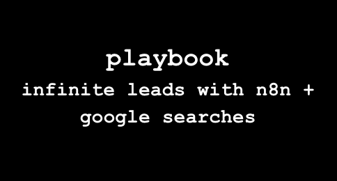 generating infinite leads with n8n and google searches