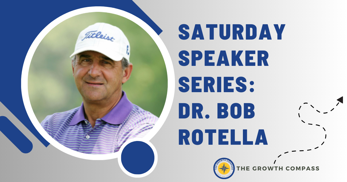 🧭 Saturday Speaker Series: Dr. Bob Rotella