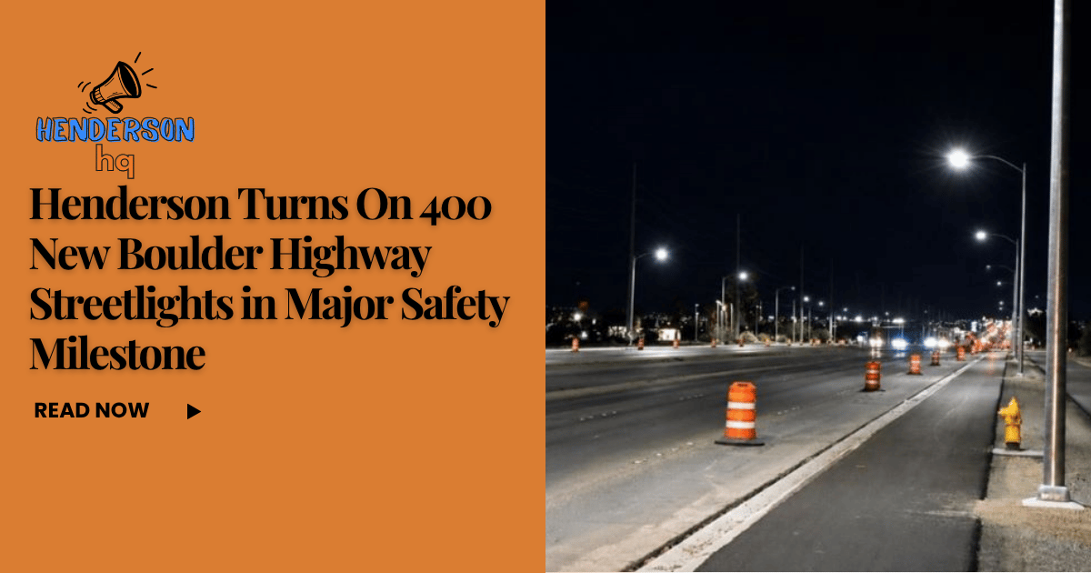 Henderson Turns On 400 New Boulder Highway Streetlights in Major Safety Milestone