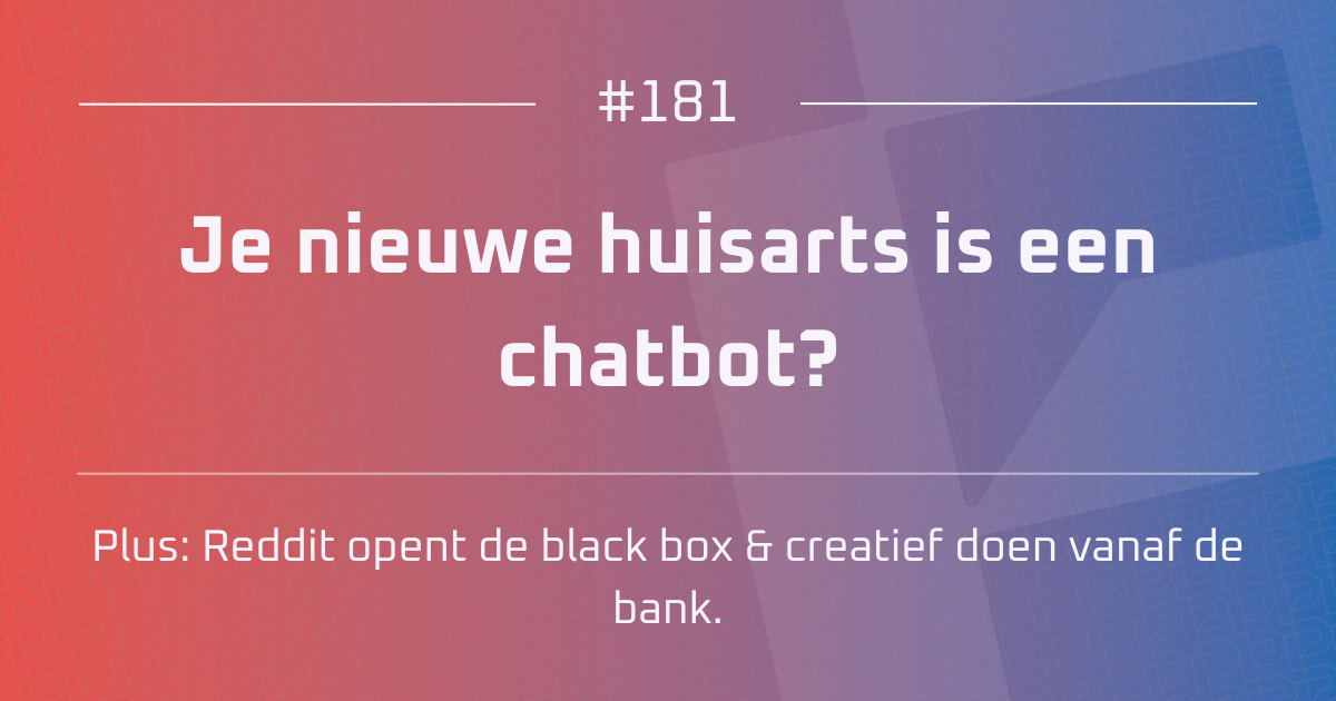 AI #181 | Je nieuwe huisarts is een chatbot?