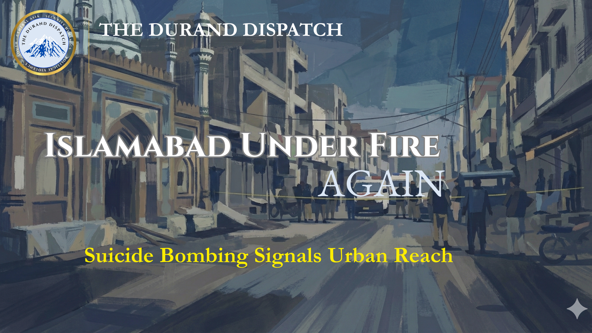 Islamabad Under Fire Again: Suicide Bombing Signals Urban Reach
