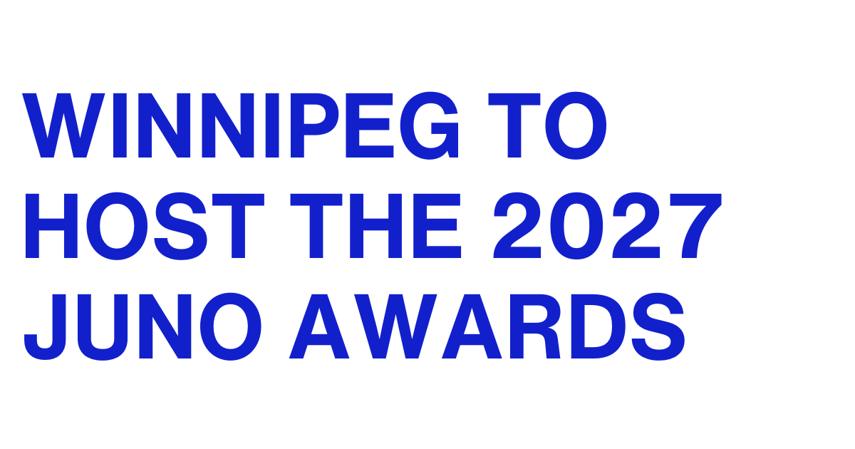 Winnipeg to Host the 2027 Juno Awards