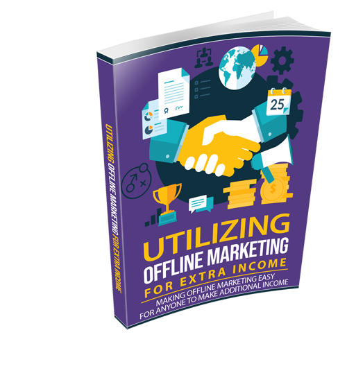 Utilizing Offline Marketing For Extra Income - Free eBook & Infographic