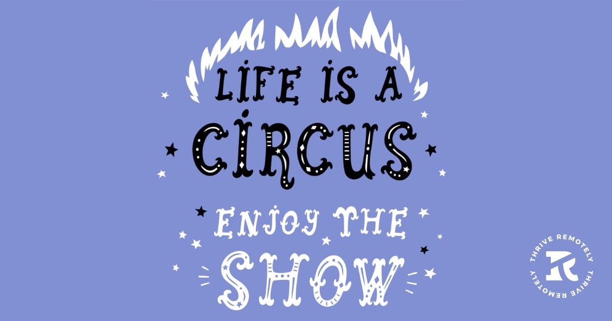 😳 Lifestyles of the Remote and Flexible 🎪