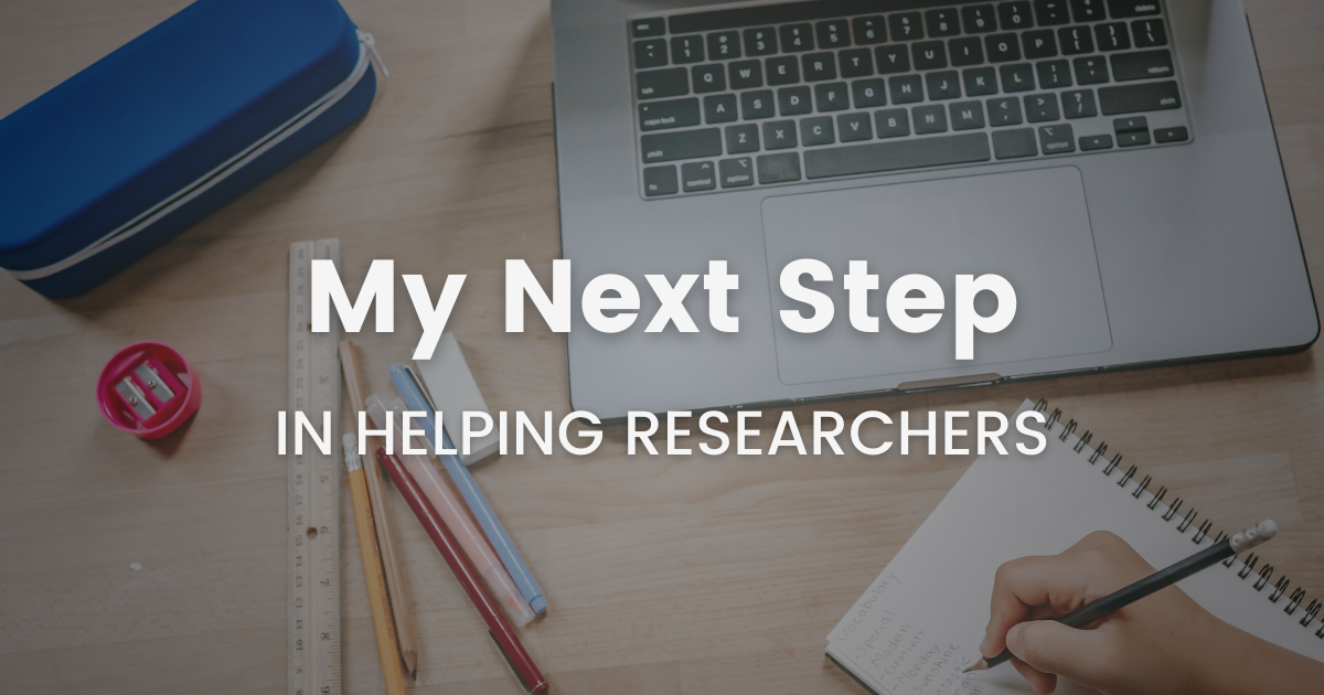 #72 My next step in helping researchers