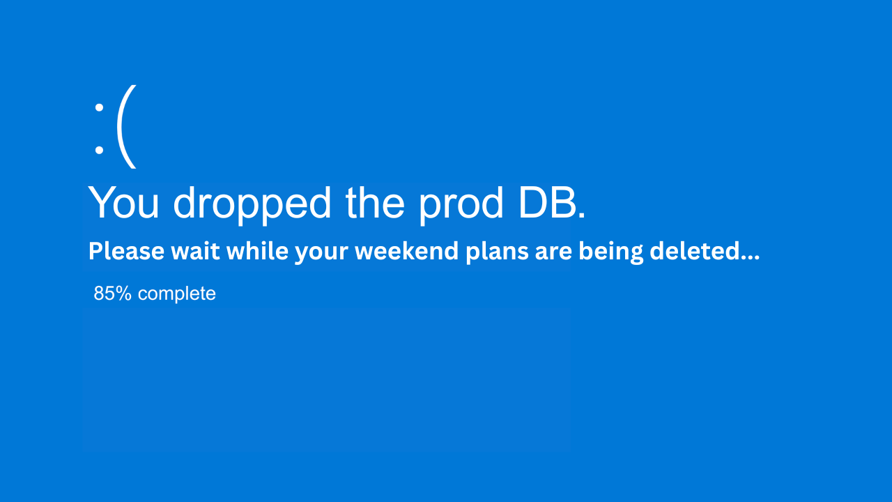 How I Dropped the Production Database on a Friday Night