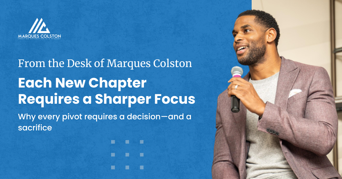 Each New Chapter Requires a Sharper Focus