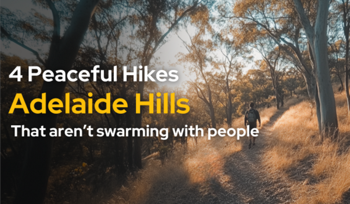 4 Peaceful Hikes in the Adelaide Hills (That Aren’t Swarming With People)