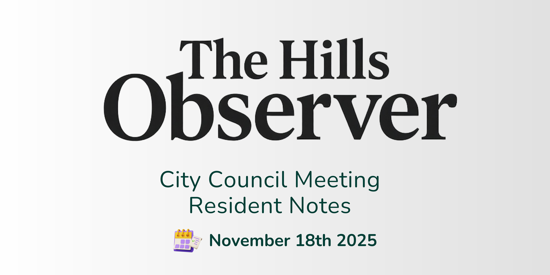 Special City Council Meeting - Nov 18th 2025 (Resident Notes)
