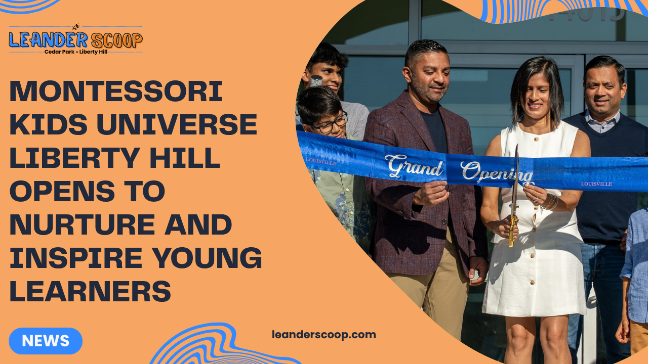 Montessori Kids Universe Liberty Hill opens to nurture and inspire young learners