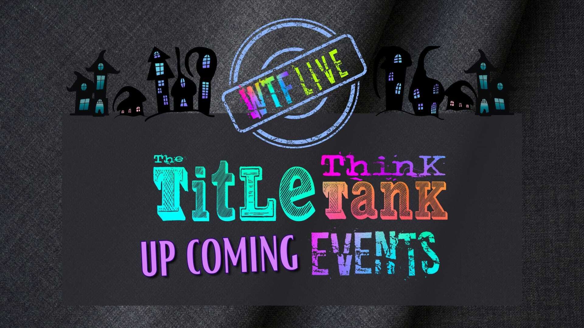 Title Think Tank Upcoming Events