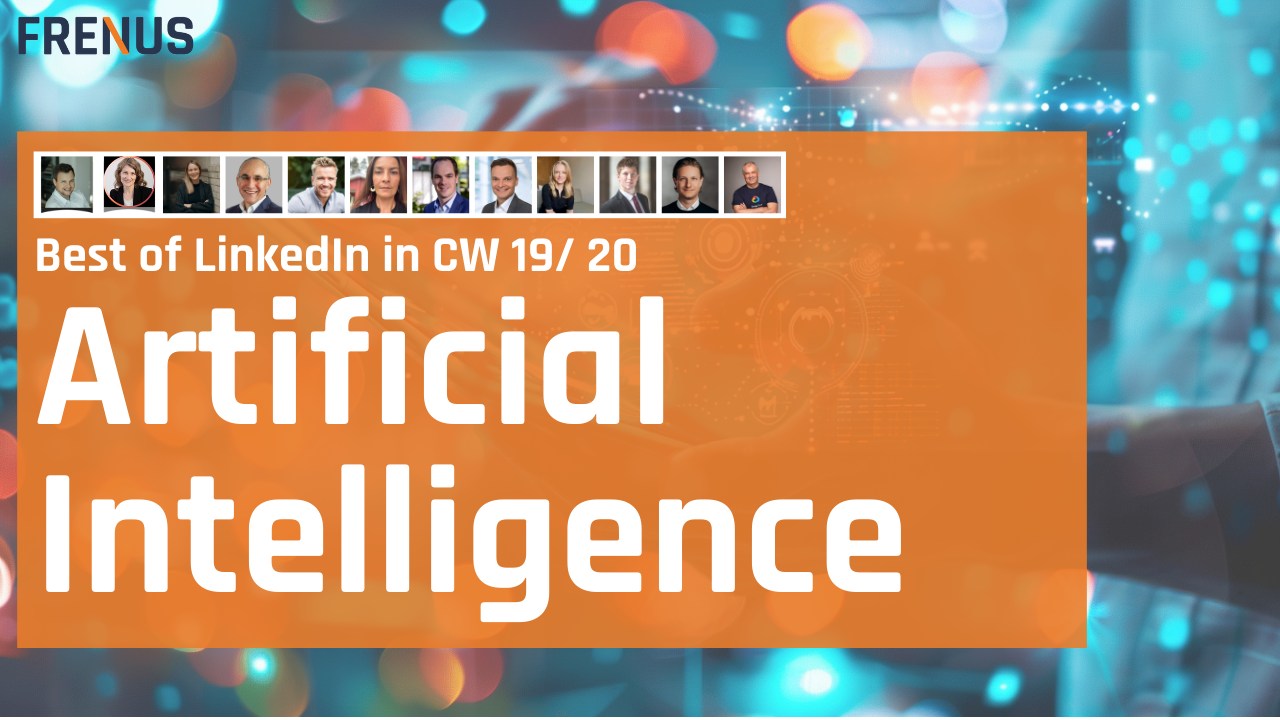 Best of LinkedIn: Artificial Intelligence CW 19/ 20