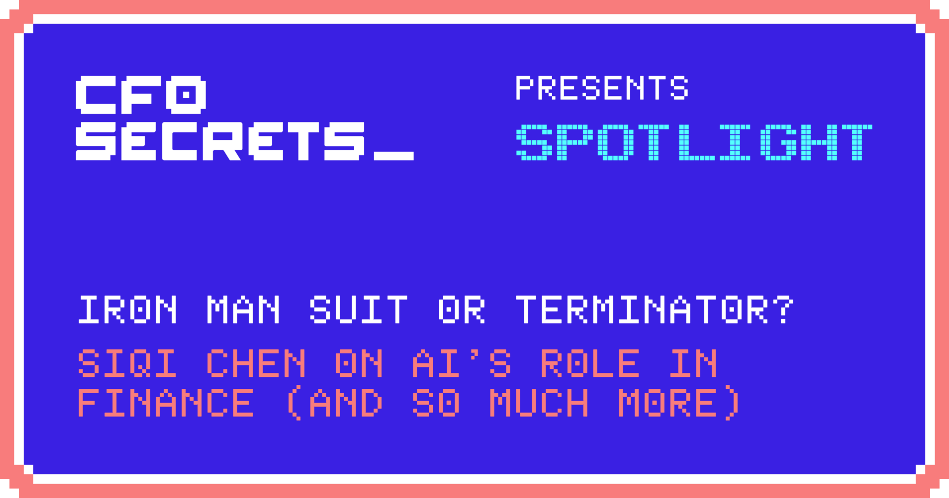 Iron Man Suit or Terminator? Siqi Chen on AI’s Role in Finance (And So Much More)