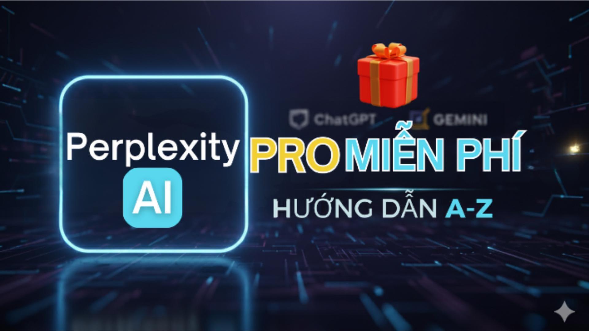 🚀 Hướng Dẫn Perplexity AI (5 Bước A-Z) & Cách Lấy Tài Khoản Pro Miễn Phí!