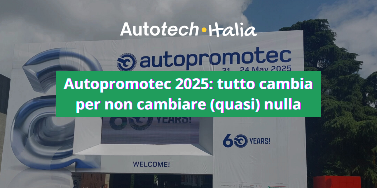 Autopromotec 2025: tutto cambia per non cambiare (quasi) nulla