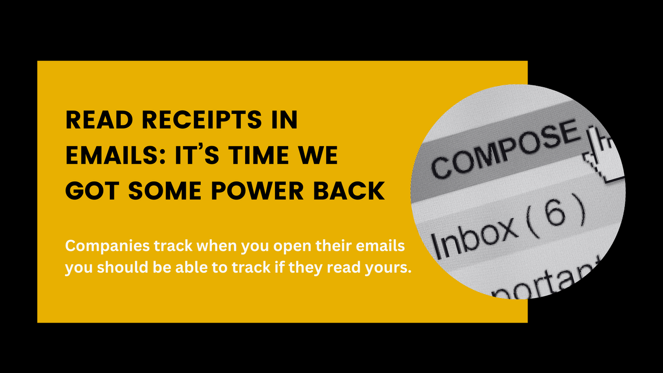 Why I Want Read Receipts in Emails And Why You Probably Should Too