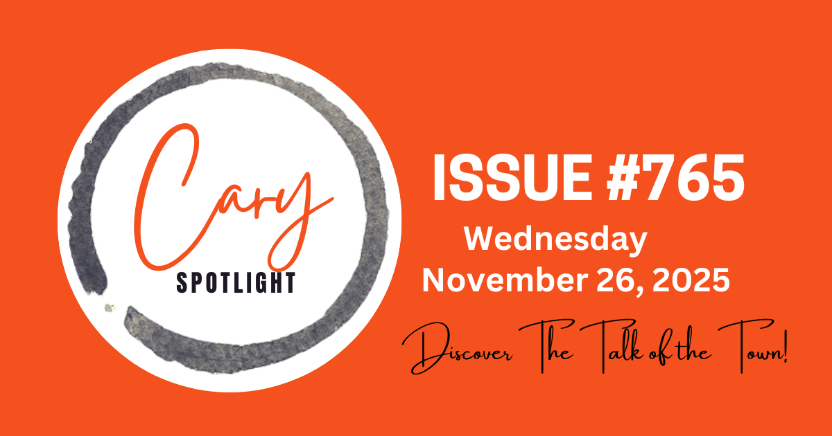 Cary Spotlight | Issue #765
