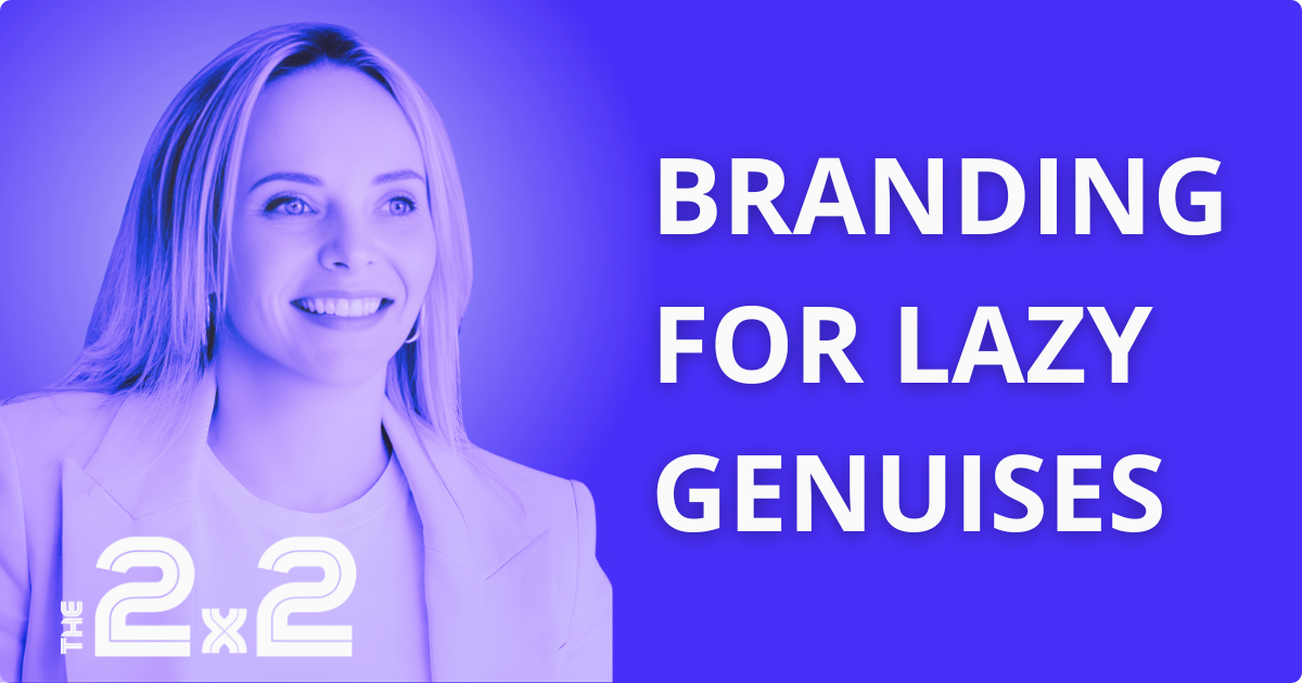 Branding for Lazy Geniuses