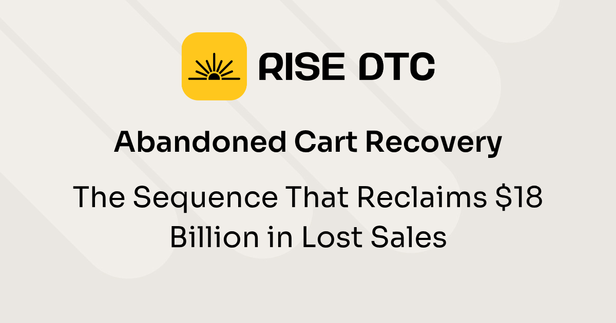 Abandoned Cart Recovery: The Sequence That Reclaims $18 Billion in Lost Sales 🛒