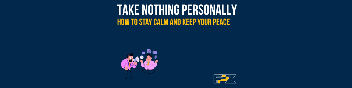 The moment you stop taking things personally