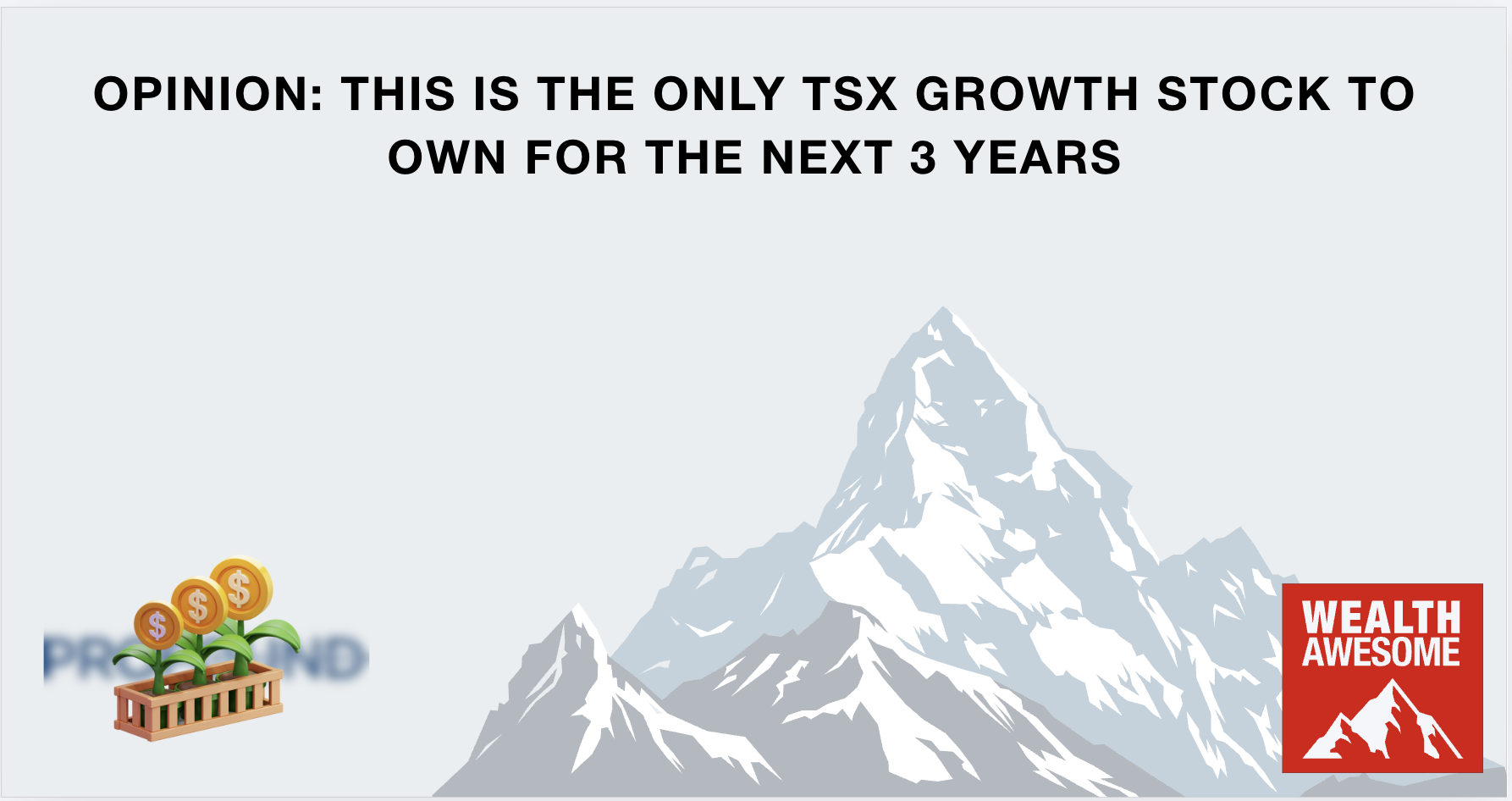 Opinion: This Is the Only TSX Growth Stock to Own for the Next 3 Years