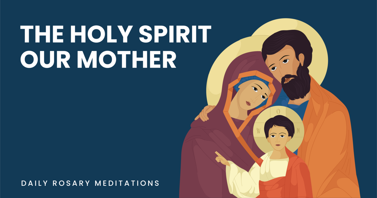 The Holy Spirit Our Mother