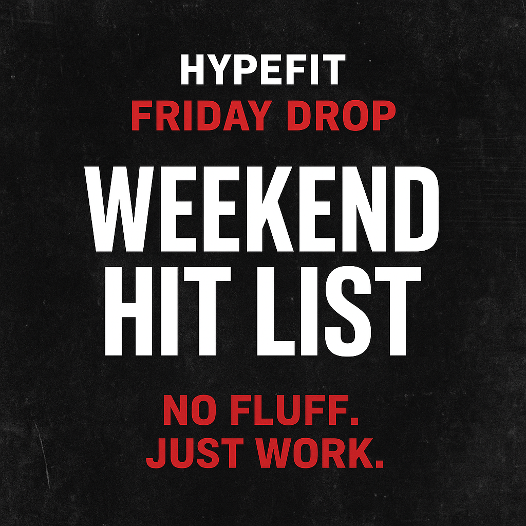 HypeFit Friday Drop — Weekend Hit List