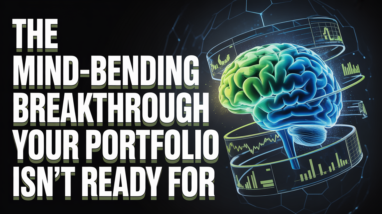 The Mind‐Bending Breakthrough Your Portfolio Isn’t Ready For