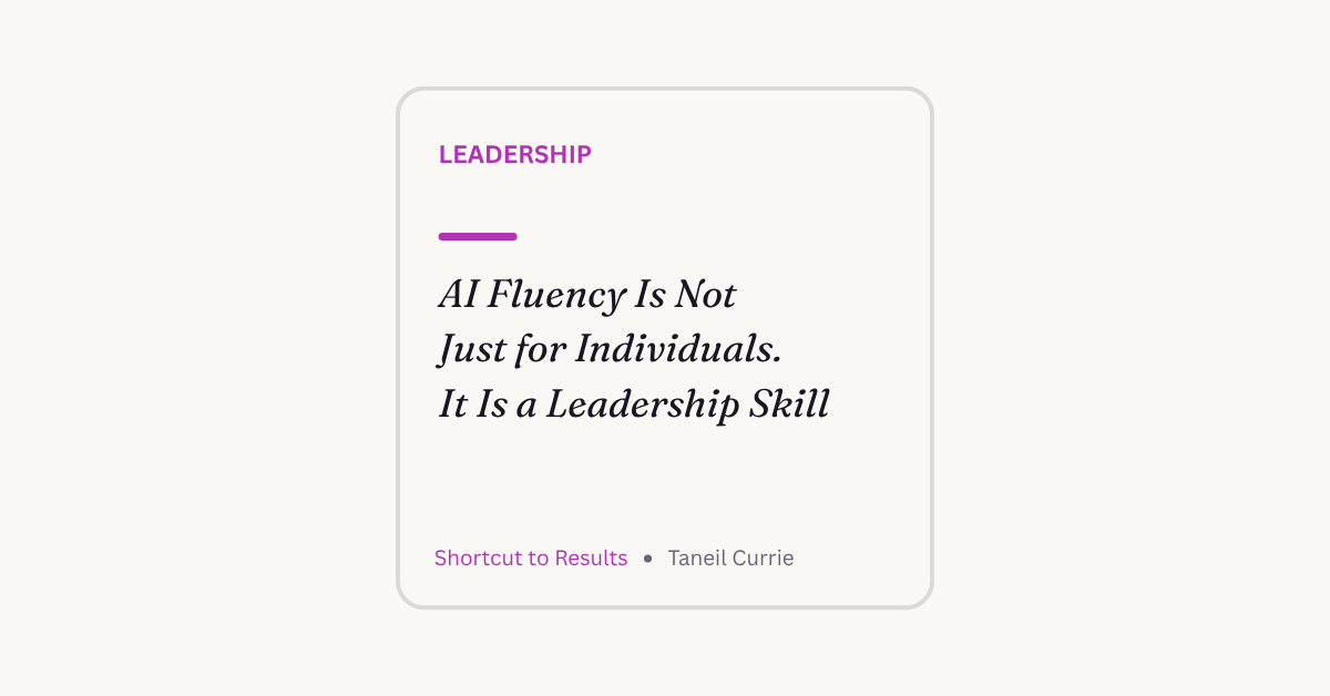 AI Fluency Is Not Just for Individuals. It Is a Leadership Skill
