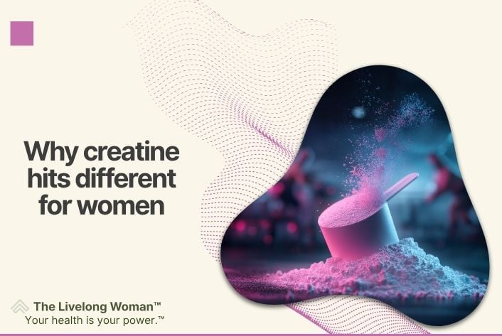 Why creatine hits different for women, especially after 40