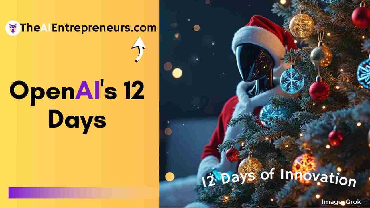 🎄 OpenAI's 12 Days: The Gift of Innovation Keeps Giving!