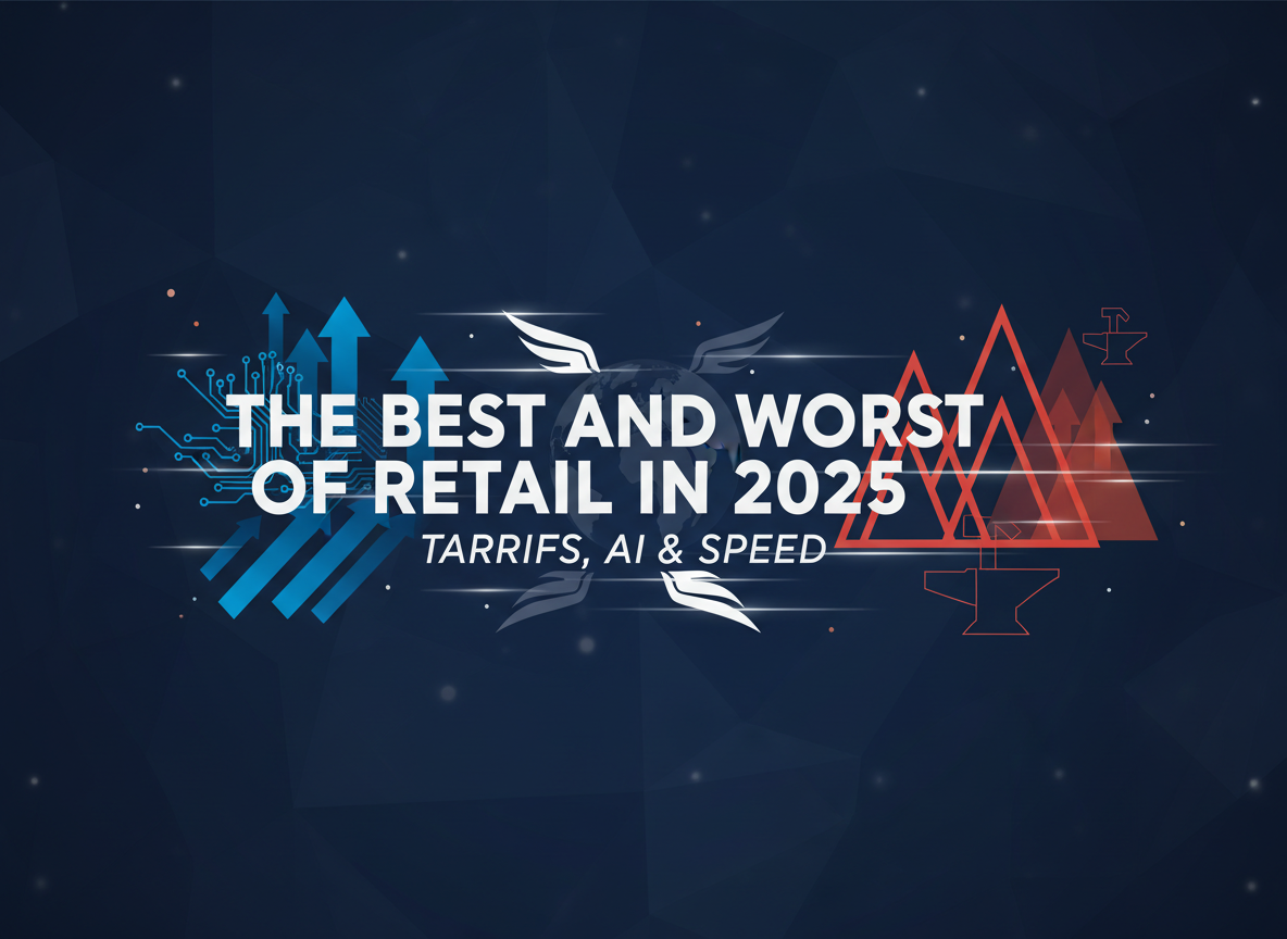Edition #32: The Best and Worst of Retail in 2025: Tariffs, AI & Speed