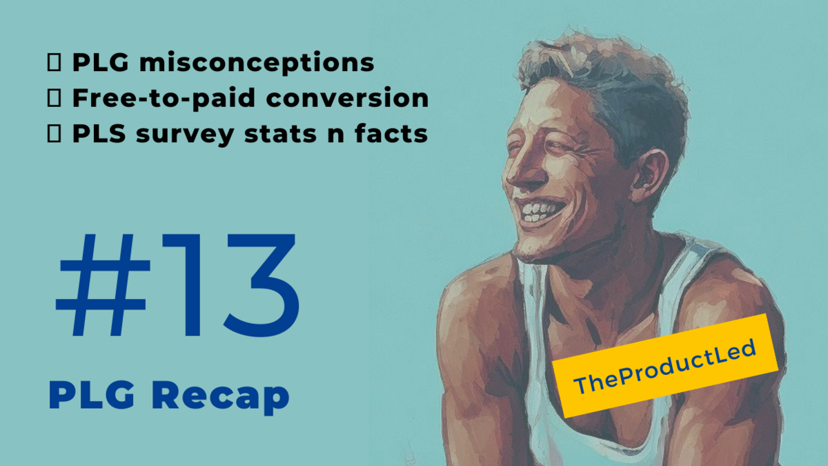 PLG misconceptions, free-to-paid conversion, & PLS survey results