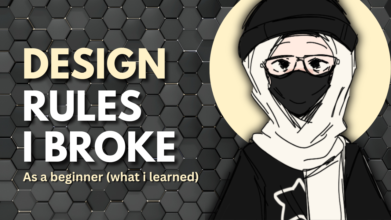 Design Rules I Broke as a Beginner (And What I Learned)