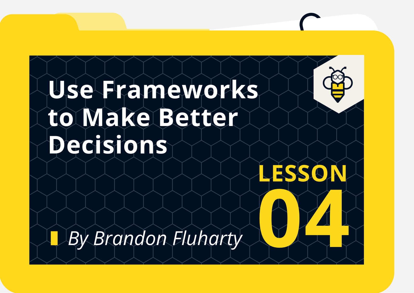 Use Frameworks To Make Better Decisions