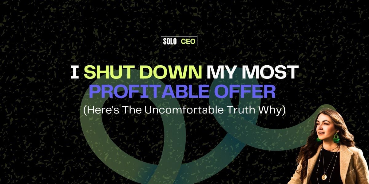 I Shut Down My Most Profitable Offer (Here's The Uncomfortable Truth Why)