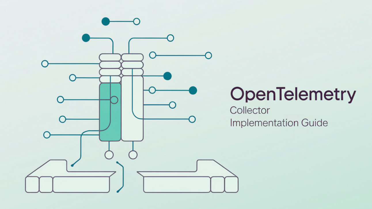 OpenTelemetry Collector Implementation Guide: Unified Observability for Modern Systems