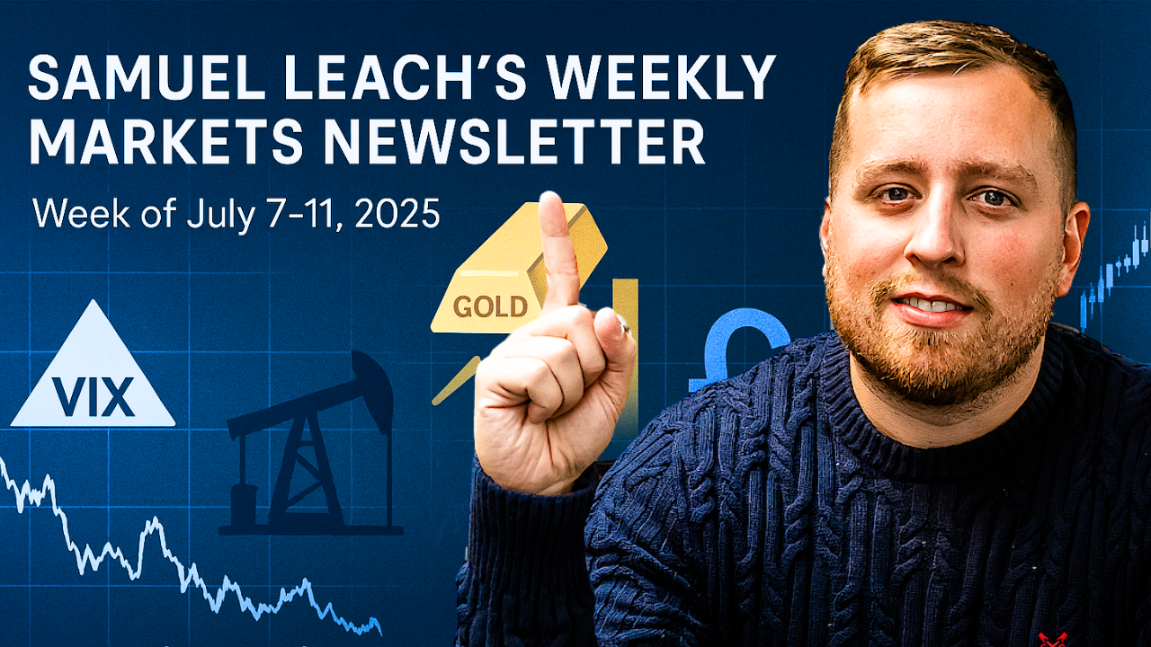 SAMUEL LEACH'S WEEKLY MARKETS NEWSLETTER