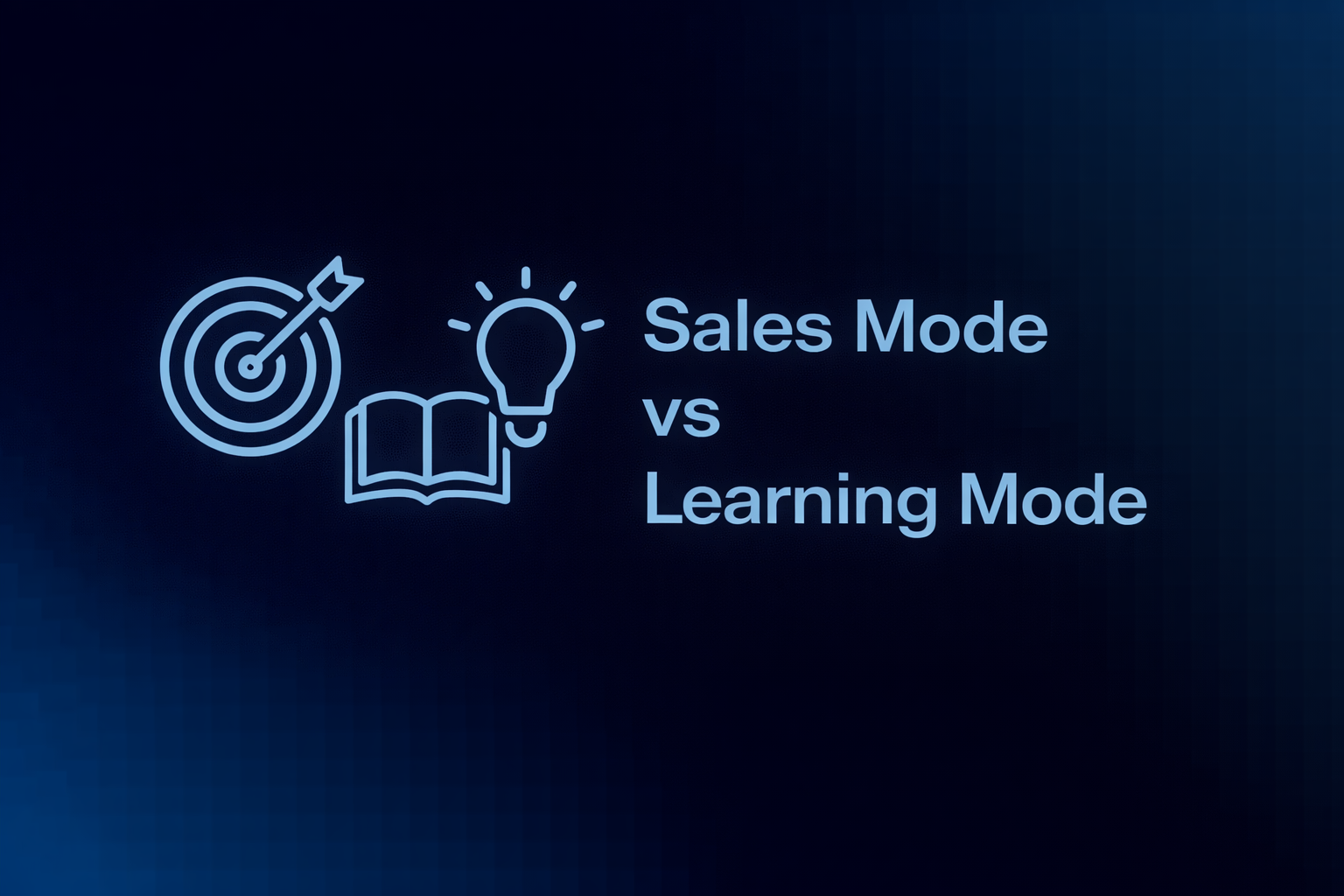 Sales Mode vs Learning Mode