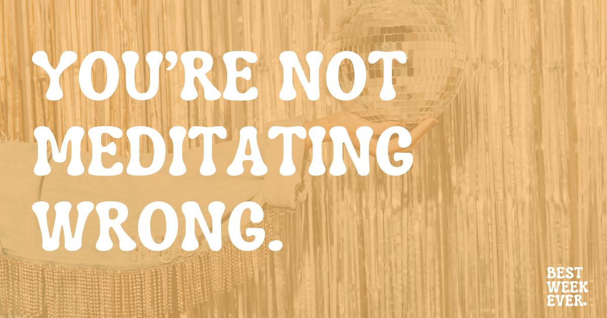 Issue #03: You're not meditating wrong